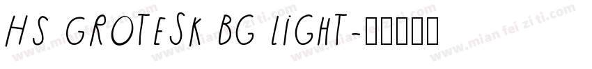 HS Grotesk Bg Light字体转换
